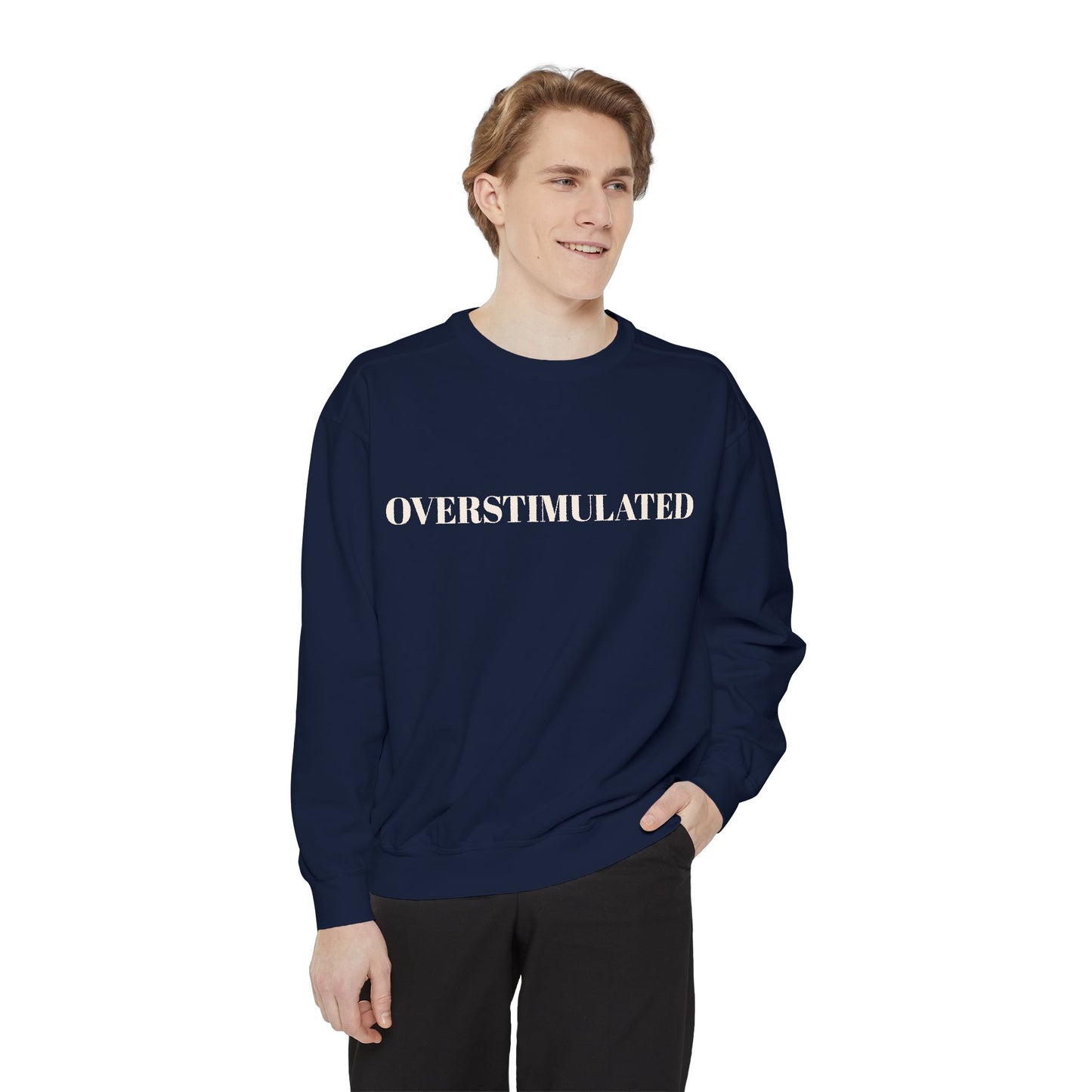 Overstimulated Sweatshirt